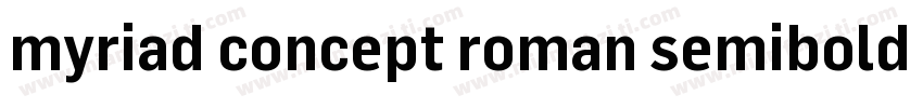 myriad concept roman semibold semicond字体转换
